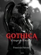 Ebook Gothica. El Ángel De La Muerte di Francesco Falconi edito da Babelcube Inc.