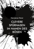 Ebook Clevere Spürnasen - Im Namen des Bösen di Marc-Jonas Never edito da Books on Demand