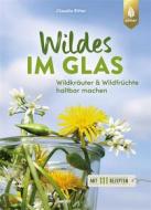 Ebook Wildes im Glas di Claudia Ritter edito da Verlag Eugen Ulmer