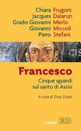 Ebook Francesco di AA.VV. edito da EDB - Edizioni Dehoniane Bologna