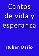 Ebook Cantos de vida y esperanza di Rubén Darío edito da Rubén Darío