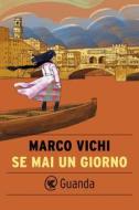 Ebook Se mai un giorno di Marco Vichi edito da Guanda