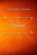 Ebook Pauline di Alexandre Dumas edito da Classica Libris