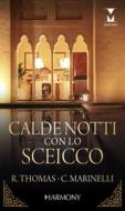 Ebook Calde notti con lo sceicco di Rachael Thomas, Carol Marinelli edito da HarperCollins Italia