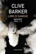 Ebook Libri di sangue – Voll. 1-3 di Clive Barker edito da Fanucci Editore