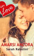 Ebook Amarsi ancora di Pellizzari Rabolini Sarah edito da Piemme