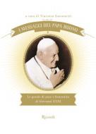 Ebook I messaggi del Papa buono di Papa Roncalli, Sansonetti Vincenzo edito da Rizzoli