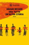 Ebook Era tutta un'altra storia di Håkan Nesser edito da Guanda