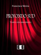 Ebook Profondo Sud di Francesca Mereu edito da Edizioni Esordienti E-book