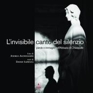 Ebook L&apos;invisibile canto del silenzio di Andrea Aschedamini, Davide Sapienza edito da EDUCatt Università Cattolica