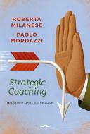 Ebook Strategic Coaching di Roberta Milanese, Paolo Mordazzi edito da Ponte alle Grazie