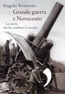 Ebook Grande guerra e Novecento di Angelo Ventrone edito da Donzelli Editore