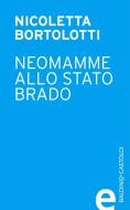 Ebook Neomamme allo stato brado edito da Baldini&Castoldi