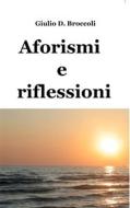 Ebook Aforismi e riflessioni di Giulio D. Broccoli edito da Publisher s10349