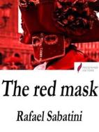 Ebook The Red Mask di Rafael Sabatini edito da Passerino