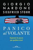 Ebook Panico al volante di Giorgio Nardone, Siegfried Stohr edito da Ponte alle Grazie