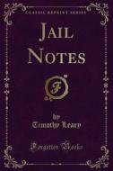 Ebook Jail Notes di Timothy Francis Leary edito da Forgotten Books