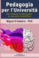 Ebook Pedagogia Per L'università di Miguel D'Addario edito da Babelcube Inc.