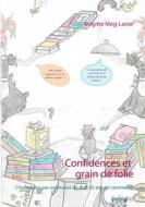 Ebook Confidences et grain de folie di Brigitte Meg, Lanor edito da Books on Demand