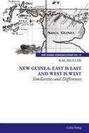 Ebook New Guinea: East is East and West is West di Kal Muller edito da Galda Verlag