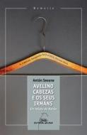 Ebook Avelino Cabezas e os seus irmáns di Antón Seoane-Pampín Montenegro edito da Editorial Galaxia S. A.