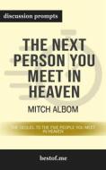 Ebook Summary: "The Next Person You Meet in Heaven: The Sequel to The Five People You Meet in Heaven" by Mitch Albom | Discussion Prompts di bestof.me edito da bestof.me