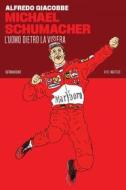 Ebook Michael Schumacher di Alfredo Giacobbe edito da 66THAND2ND