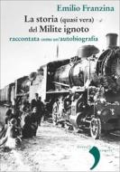 Ebook La storia (quasi vera) del Milite ignoto di Emilio Franzina edito da Donzelli Editore