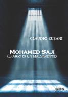 Ebook Mohamed Saji (Diario di un malvivente) di Claudio Zubani edito da editrice GDS