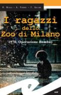 Ebook I ragazzi dello Zoo di Milano di R. Besola, A. Ferrari, F. Gallone edito da Fratelli Frilli Editori