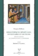 Ebook Bibliothèques médiévales. Inventaires et lecteurs. Recueil d&apos;articles en l&apos;honneur de son 75e anniversaire di François Dolbeau edito da SISMEL - Edizioni del Galluzzo