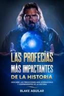 Ebook Las Profecías más Impactantes de la Historia di Blake Aguilar edito da Blake Aguilar