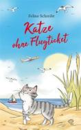 Ebook Katze ohne Flugticket di Feline Schreibt edito da Books on Demand
