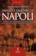 Ebook Palazzi e giardini di Napoli di della Nicola Monica edito da Newton Compton Editori