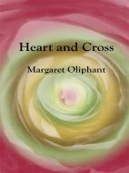 Ebook Heart and Cross di Margaret Oliphant edito da Publisher s11838