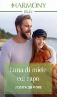 Ebook Luna di miele col capo di Jessica Gilmore edito da HarperCollins Italia