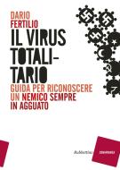 Ebook Il virus totalitario di Dario Fertilio edito da Rubbettino Editore