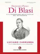 Ebook Francesco Paolo Di Blasi e il riformismo nella Sicilia del Settecento di Luciano Carrubba edito da Kimerik