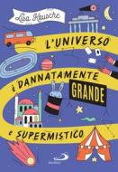 Ebook L'universo è dannatamente grande e supermistico di Krusche Lisa edito da San Paolo Edizioni