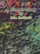 Ebook A Simple Story di Mrs. Inchbald edito da Publisher s11838
