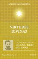 Ebook Virtudes Divinas - Tomo II Sagrado libro del Yo Soy di Saint Germain edito da Editorial Señora Porteña