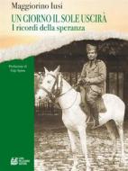 Ebook Un giorno il sole uscirà di Iusi maggiorino edito da Luigi Pellegrini Editore