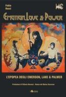 Ebook Emotion, Love & Power. L’epopea degli Emerson Lake & Palmer di Fabio Rossi edito da OFFICINA DI HANK