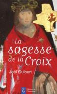 Ebook La sagesse de la Croix di Joël Guibert edito da Éditions de l&apos;Emmanuel