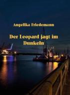 Ebook Der Leopard jagt im Dunkeln di Angelika Friedemann edito da Books on Demand