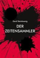 Ebook Der Zeitensammler di Gerd Steinkoenig edito da Books on Demand