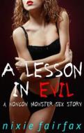 Ebook A Lesson in Evil: A Noncon Monster Sex Story di Nixie Fairfax edito da Nixie Fairfax
