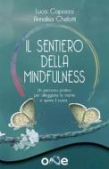 Ebook Il sentiero della Mindfulness di Annalisa Chelotti, Luca Capozza edito da One Books