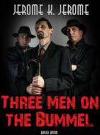 Ebook Three Men on the Bummel di Jerome Klapka Jerome, Jerome K. Jerome, Bauer Books edito da Bauer Books