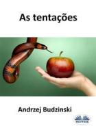 Ebook As Tentações di Andrzej Stanislaw Budzinski edito da Tektime